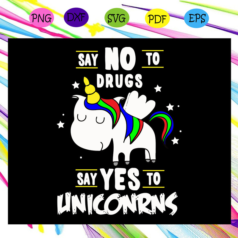 Say-no-to-drugs-say-yes-to-unicorns-cancer-svg-TD10082020.jpg