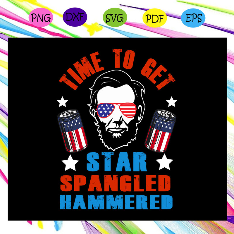 Time-to-get-star-spangled-hammered-independence-day-svg-IN13082020.jpg