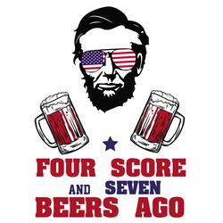 four score and senven beers ago dependence day svg