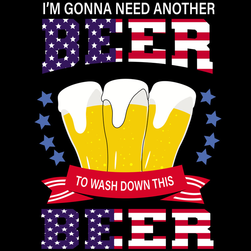 I-m-Gonna-Need-Another-Beer-Independence-Day-Svg-IN012021156.png