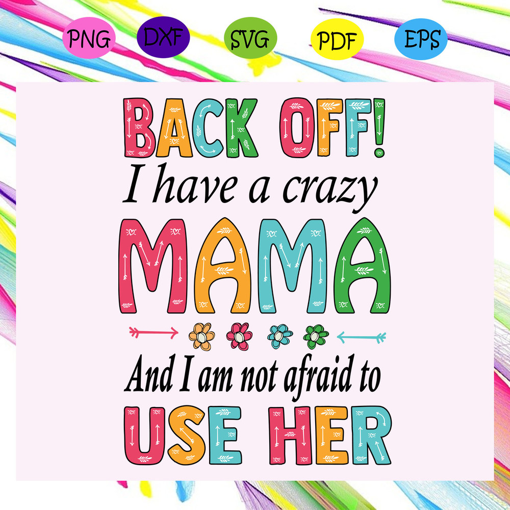 Back-off-I-have-a-crazy-mama-svg-MD140720202.jpg