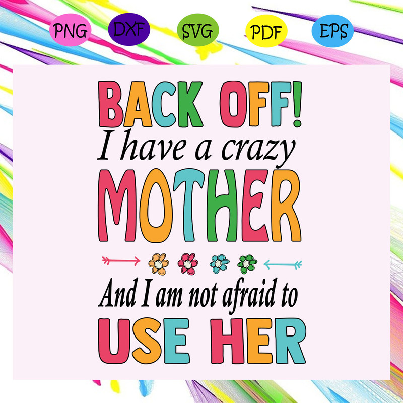 Back-off-I-have-a-crazy-mother-mother-svg-MD15072020.jpg
