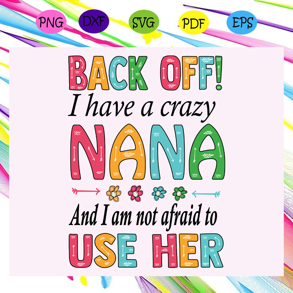Back-off-I-have-a-crazy-nana-svg-MD15072020.jpg