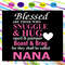 Blessed-are-those-who-snuggle-hug-they-shall-be-called-nana-nana-shirt-blessed-nana-svg-MD16072020.jpg