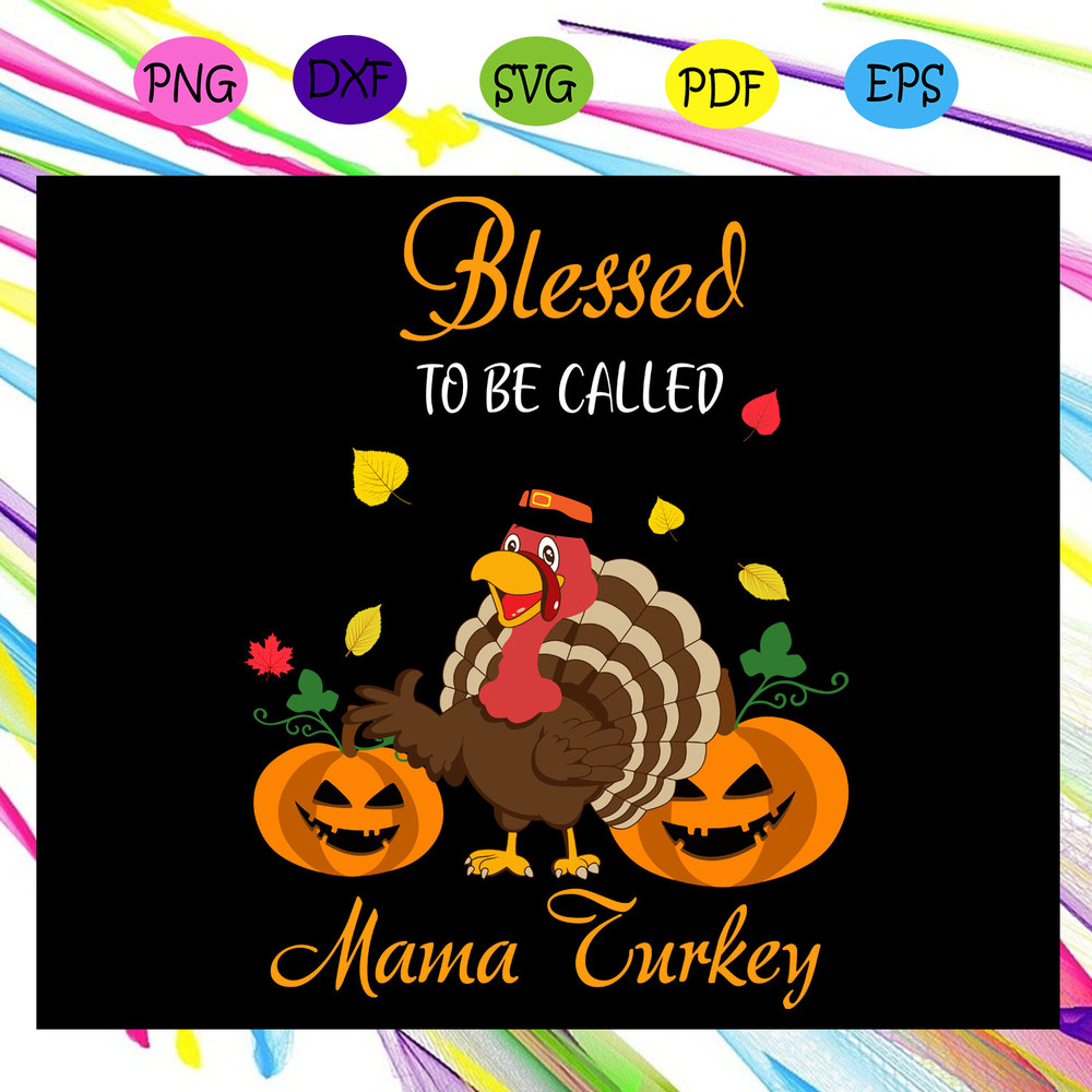 Blessed-to-be-called-mama-turkey-mama-mama-svg-MD16072020.jpg