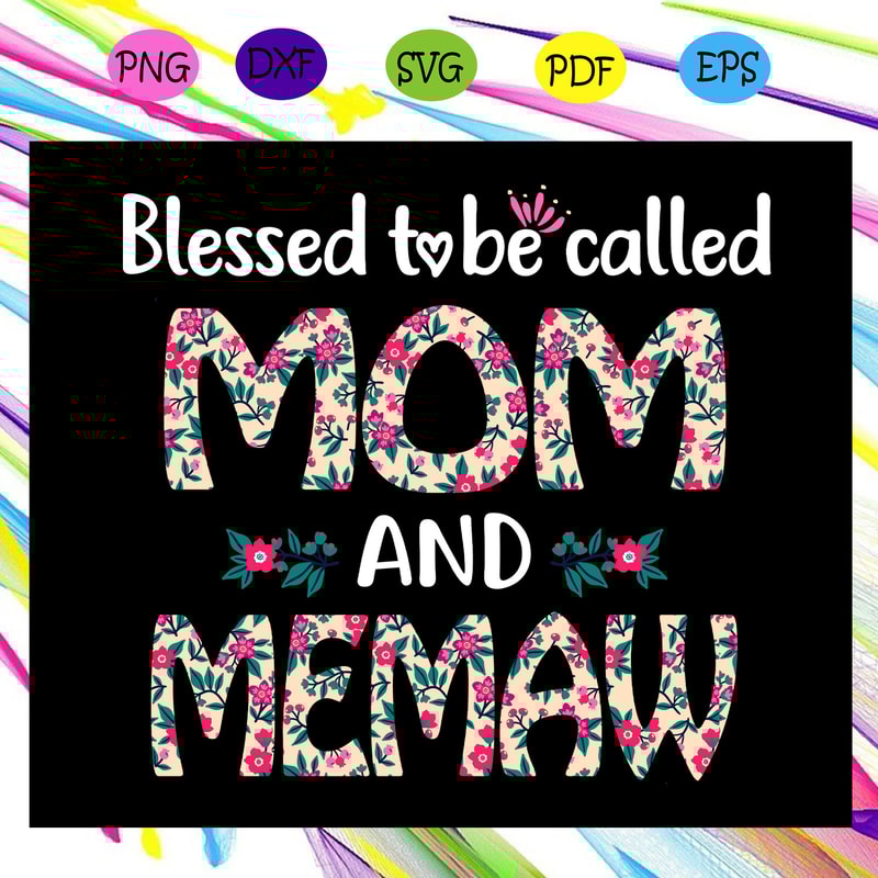 Blessed-to-be-called-mom-and-memaw-memaw-svg-MD16072020.jpg
