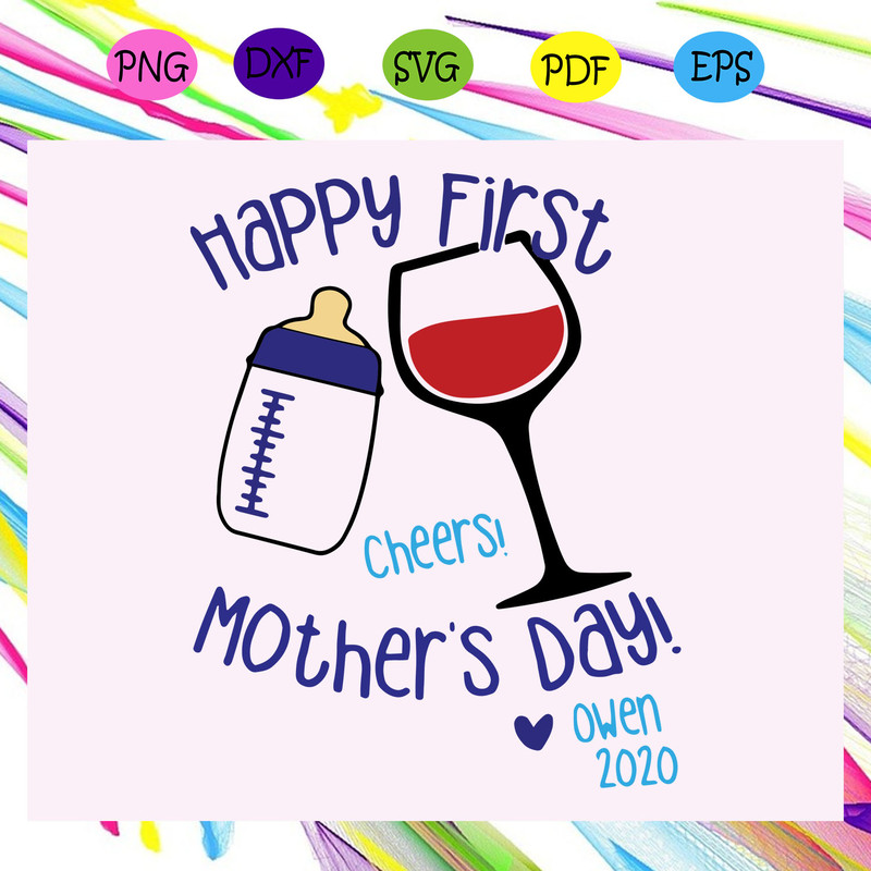 Happy-first-mothers-day-cheers-mothers-day-mother-2020-mothers-day-svg-MD23072020.jpg