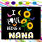 I-love-being-nana-nana-nana-gift-gift-for-nana-nana-birthday-nana-life-best-nana-ever-love-nana-life-happy-mother-s-day-mother-s-day-gift-ideal-gift-digital-fil
