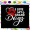 I-love-my-grand-dogs-gift-from-kids-happy-mother-s-day-mother-s-day-gift-mother-s-day-shirt-Files-For-Silhouette-Files-For-Cricut-SVG-MD27072020.jpg