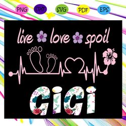 live love spoil gigi svg