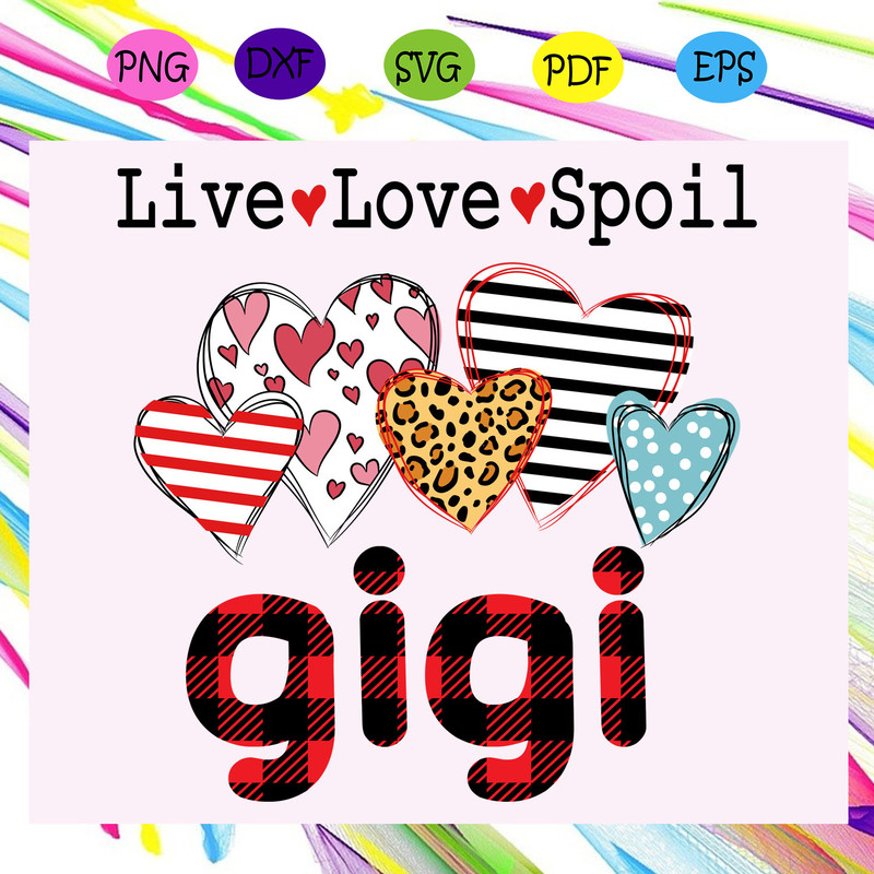 Live-love-spoil-gigi-svg-MD3107202016.jpg
