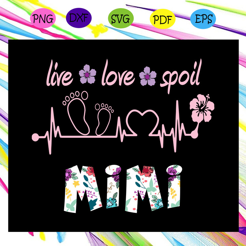 Live-love-spoil-mimi-svg-MD3107202018.jpg