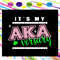 It-s-my-aka-versary-aka-sorority-gift-aka-sorority-svg-SO29072020.jpg