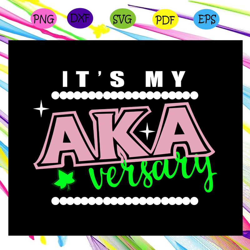 It-s-my-aka-versary-aka-sorority-gift-aka-sorority-svg-SO29072020.jpg
