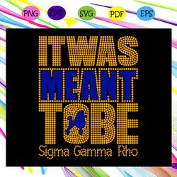 it was meant tobe sigma gamma rho sigma gamma rho sigma gamma gifts sigma gamma svg