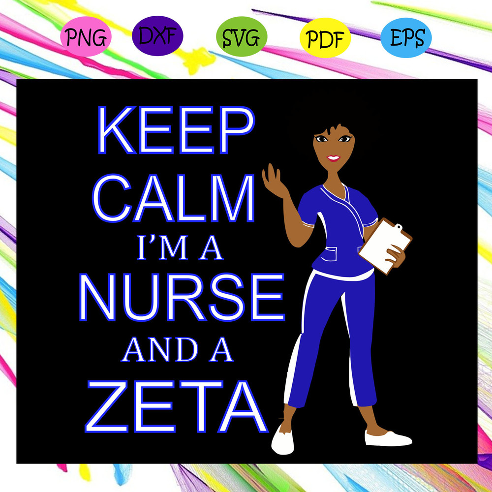 Keep-calm-i-m-a-nurse-and-a-zeta-Zeta-svg-SO30072020.jpg