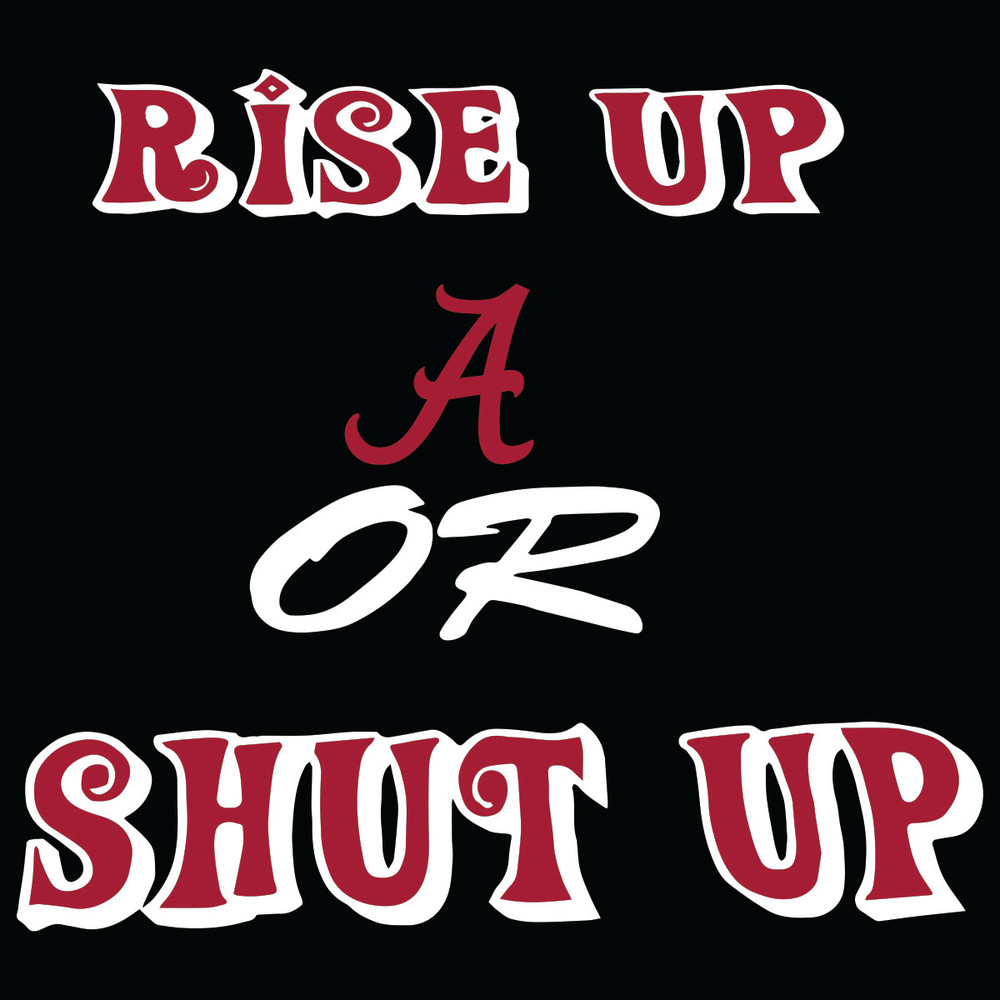 Rise-Up-Alabama-Crimson-Tide-Or-Shut-Up-Svg-SP260521NL282.jpg