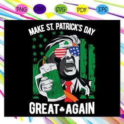make  patrick s day great again  patrick s day svg