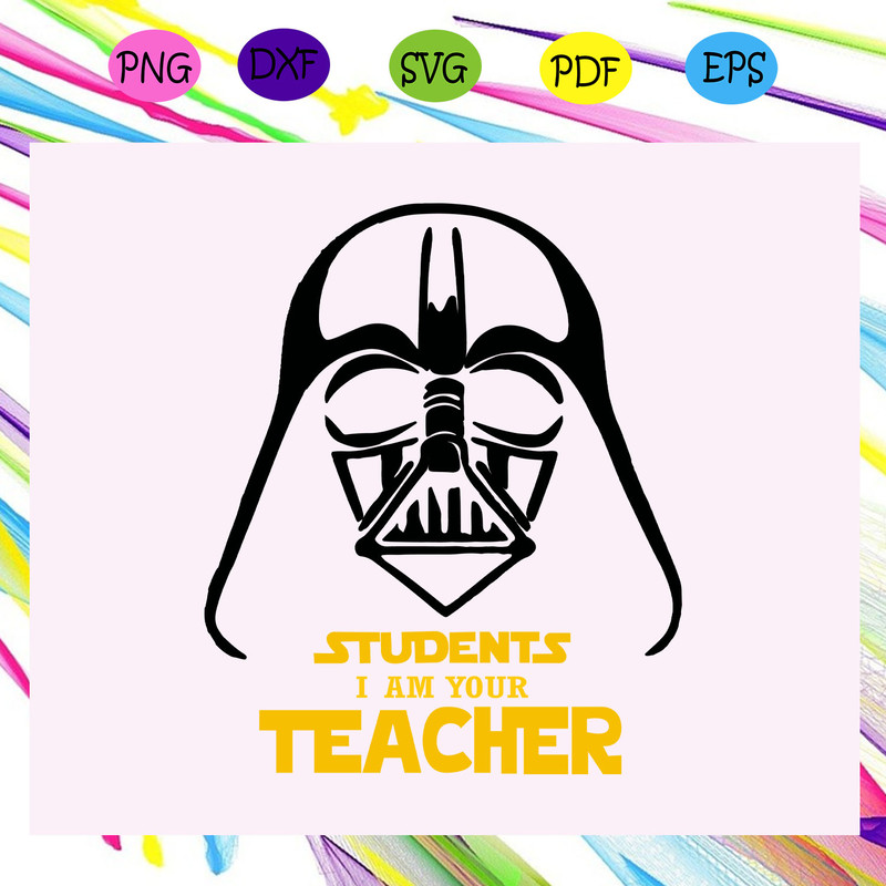 Students-Iam-your-teacher-Star-Wars-svg-SW12082020.jpg