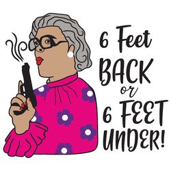 6 feet back or 6 feet under trending svg