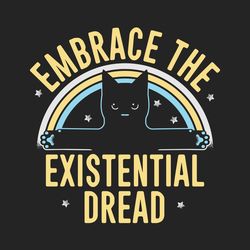 embrace the existential dread trending svg