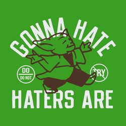 gonna hate haters are trending svg