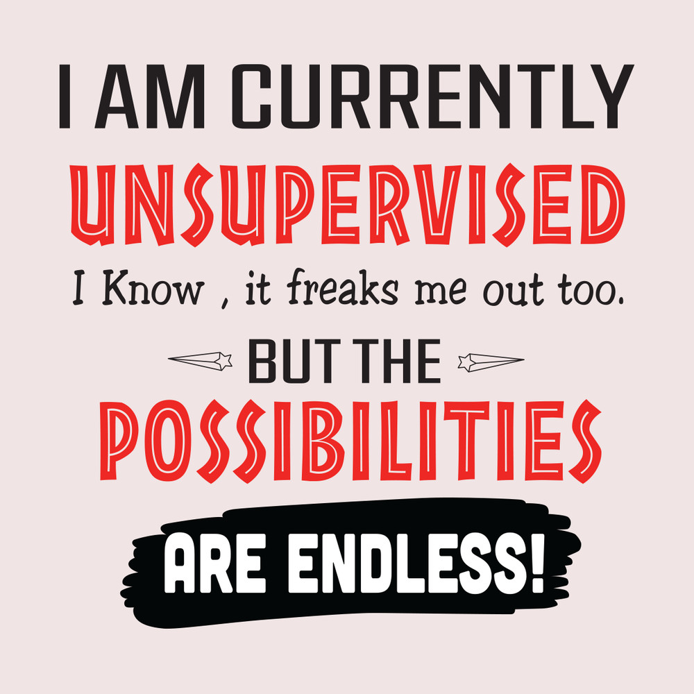 I-am-currently-unsupervised-Trending-svg-TD27072020.png