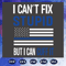 I-can-not-fix-stupid-but-I-can-cuff-it-Trending-svg-TD14072020.png