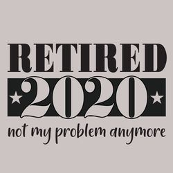 retired  not my problem anymore trending svg
