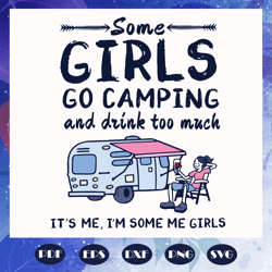 some girls go camping and drink too much trending svg