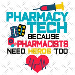 pharmacy tech because pharmacists need heros too svg