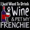 I-just-want-to-drink-wine-and-pet-my-frenchie-Trending-Svg-TD0039.png