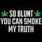 So-Blunt-You-Can-Smoke-My-Truth-Svg-TD0023.png