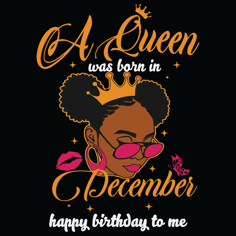 A-Queen-Was-Born-In-December-Happy-Birthday-To-Me-Svg-BD21012119.jpg