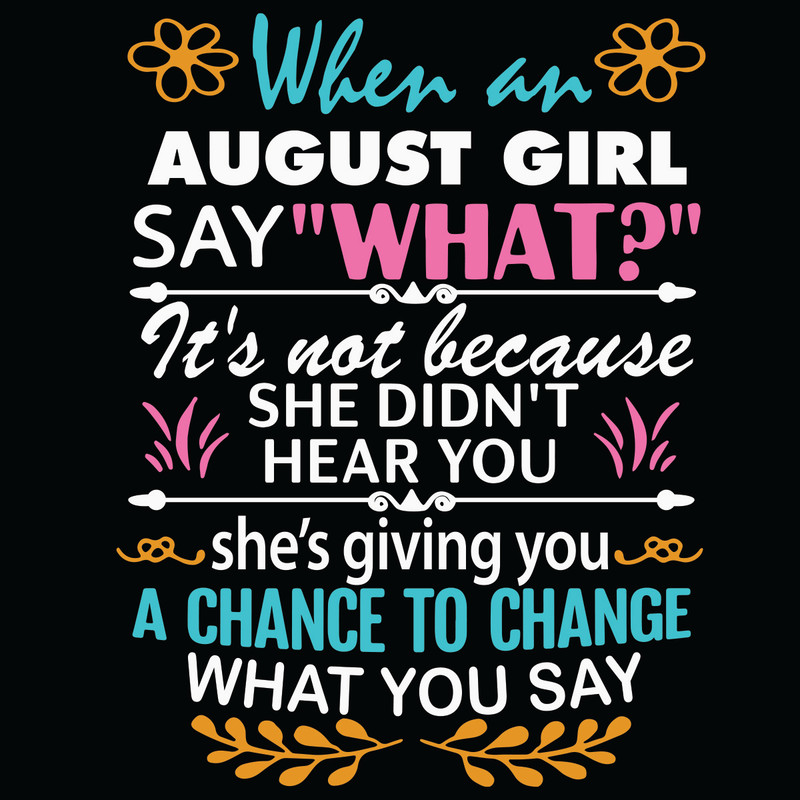 When-An-August-Girl-Say-What-Svg-BD2301212.jpg