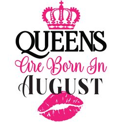 crown queens are born in august birthday svg