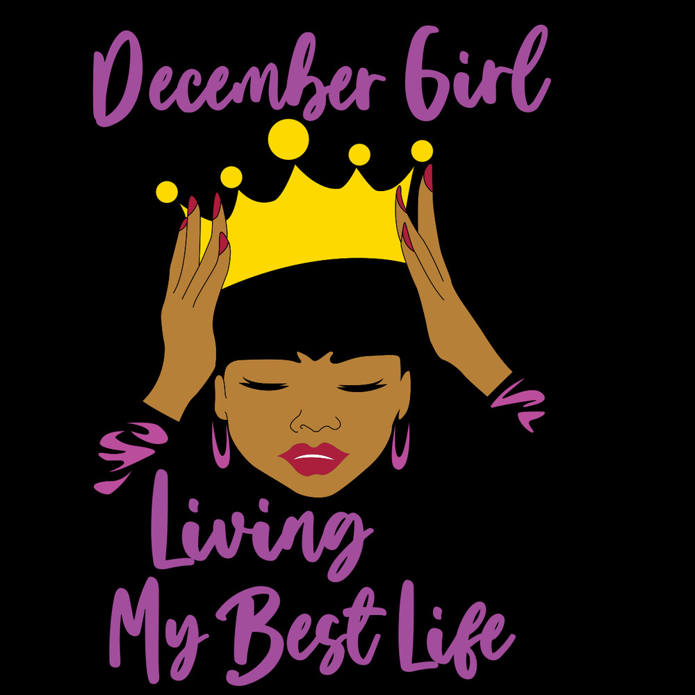 December-Girl-Living-My-Best-Life-Birthday-Svg-BD00065.png