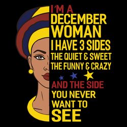 i m a december woman i have a sides birthday svg