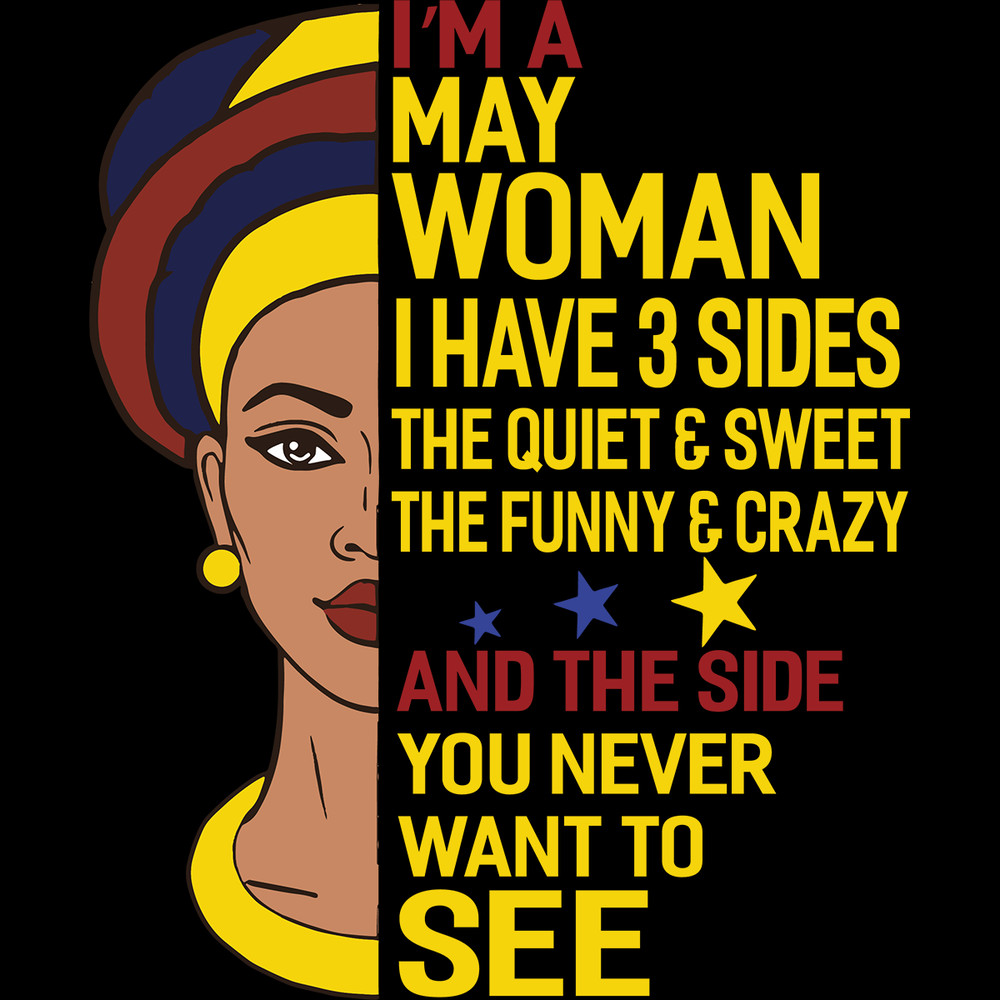 I-m-A-May-Woman-I-Have-A-3-Sides-Birthday-Svg-BD00045.png