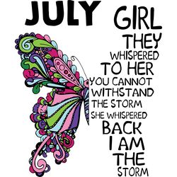 july girl they whispered to her you cannot withstand the storm birthday svg