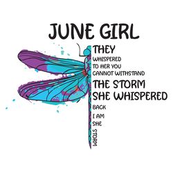 june girl they whispered to her you cannot withstand the storm birthday svg