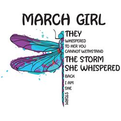 march girl they whispered to her you cannot withstand the storm birthday svg