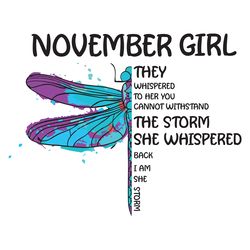 november girl they whispered to her you cannot withstand the storm birthday svg