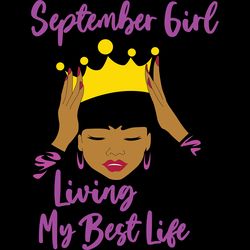 september girl living my best life birthday svg