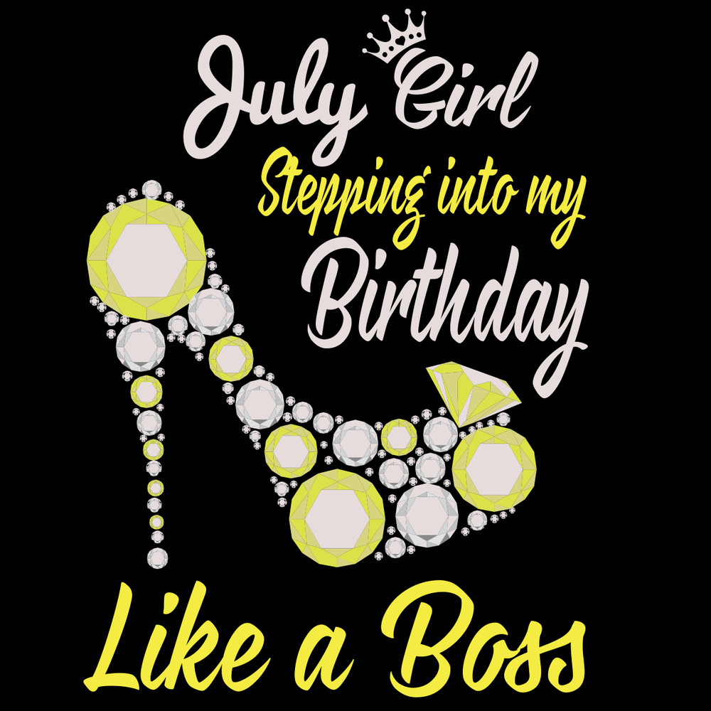 Stepping-Into-My-July-Birthday-Like-A-Boss-Birthday-Svg-BD0003.png