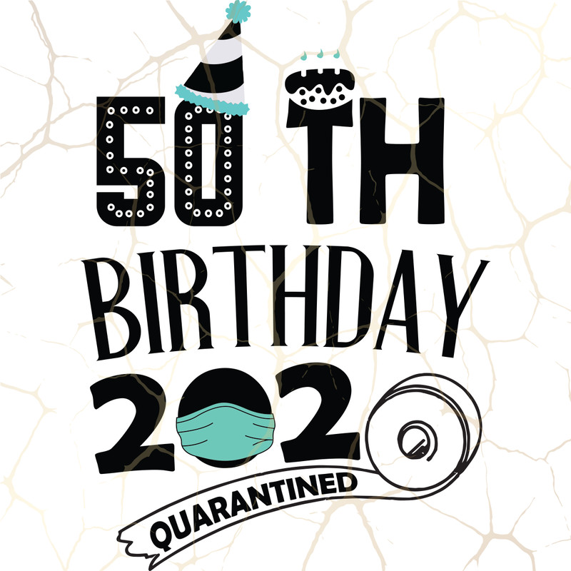 50th-Birthday-2020-Quarantined-Toilet-Paper-Birthday-Svg-BD24082432.png