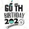 60th-Birthday-2020-Quarantined-Party-Birthday-Svg-BD24082020.png