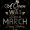 A-Queen-Was-Born-In-March-Happy-Birthday-To-Me-Birthday-Svg-BD17082020.png