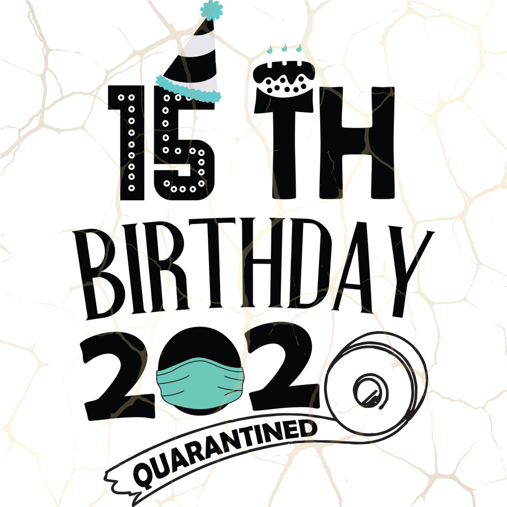 For-15th-Birthday-2020-Quarantined-Birthday-Svg-BD2408111.png