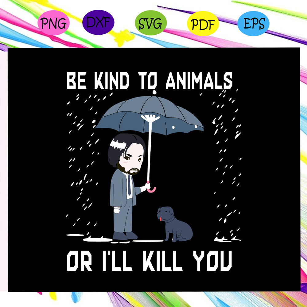 Be-kind-to-animals-or-i-ll-kill-you-animal-svg-TD15072020.jpg